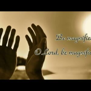 BE MAGNIFIED (With Lyrics) : Don Moen