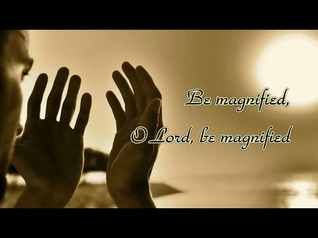 BE MAGNIFIED (With Lyrics) : Don Moen