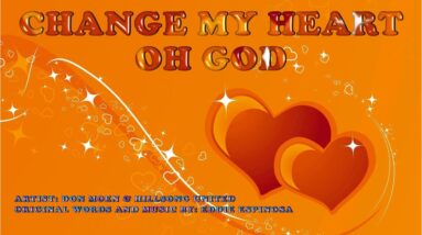 Change My Heart Oh God - Don Moen(with Lyrics)