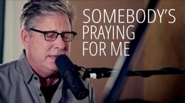 Don Moen - Somebody's Praying For Me | Acoustic Worship Sessions