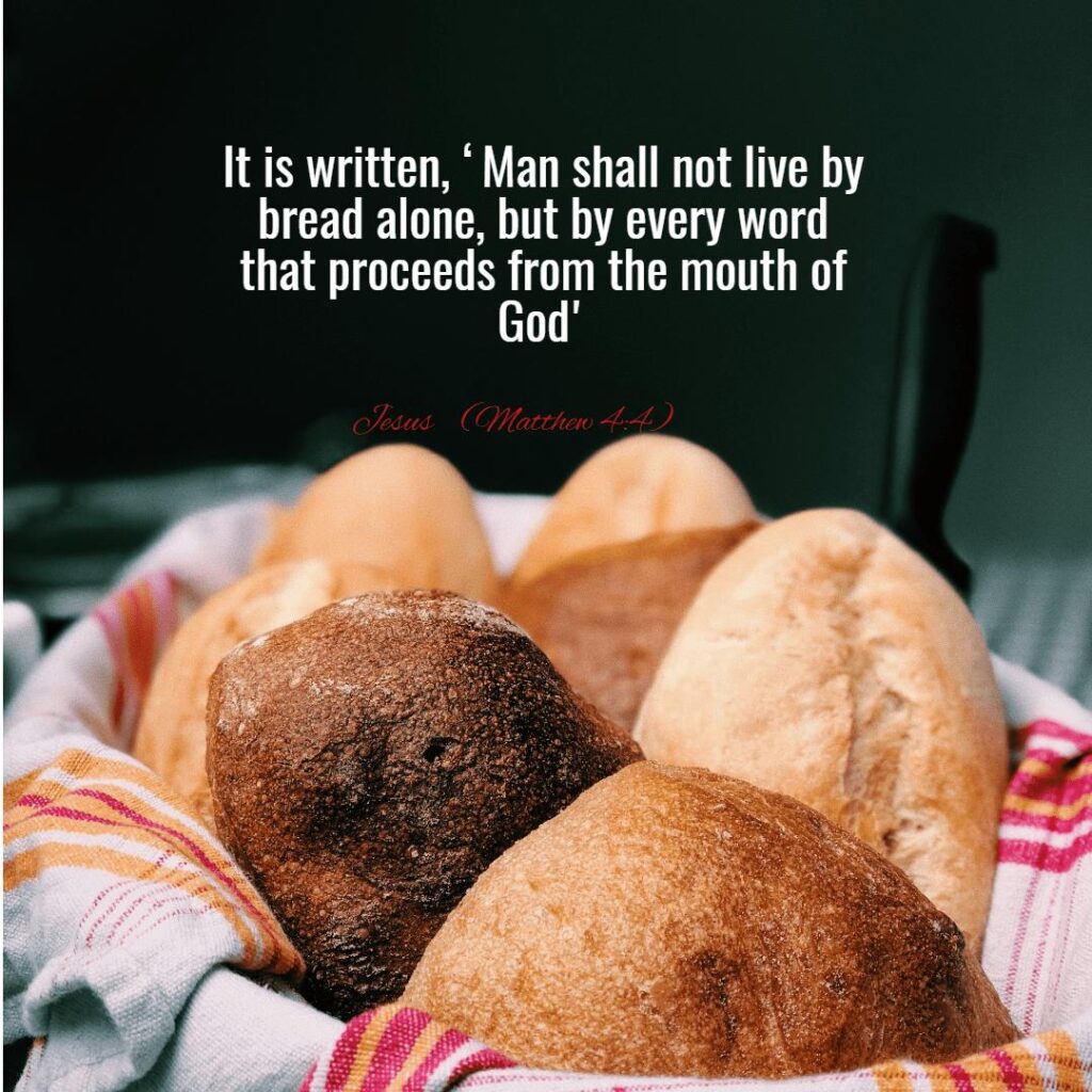 Man shall not live ny bread alone