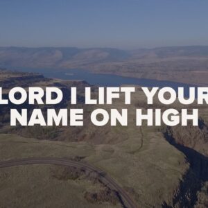 Lord I Lift Your Name on High | Maranatha! Music (Lyric Video)