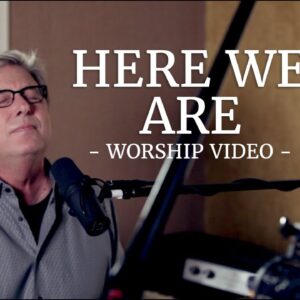 Don Moen - Here We Are | Acoustic Worship Sessions