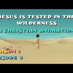 "Jesus Is Tested in the Wilderness" | Season 1 Episode 9 | Christian Animation
