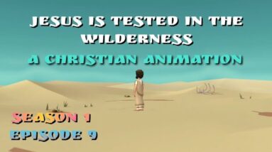 "Jesus Is Tested in the Wilderness" | Season 1 Episode 9 | Christian Animation