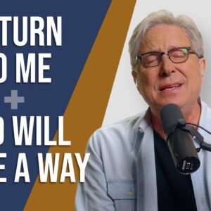 Don Moen - Return to Me / God Will Make A Way