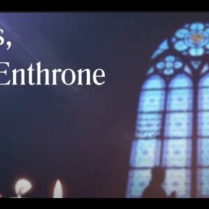Jesus, We Enthrone You (with lyrics)