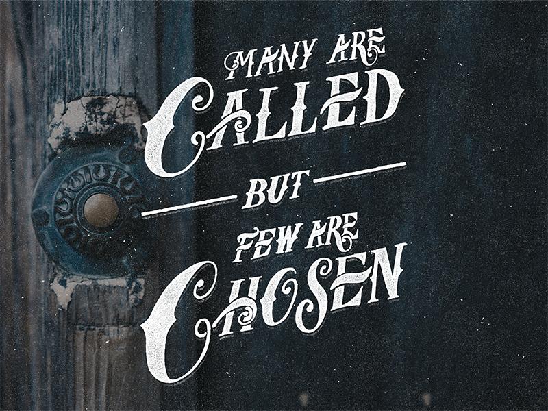 For Many Are Called But Few Are Chosen - Matthew 22:14 2 vizJhJp