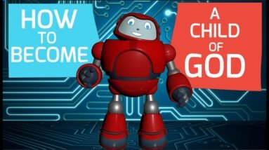 Gizmo's Daily Bible Byte - John 1:12 – How to Become a Child of God 17 Gizmo's Daily Bible Byte - 062 - John 1:12 - How to Become a Child of God