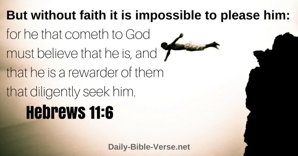 Without Faith It Is Impossible to Please God - Hebrews 11:6 2 BW6Zp99