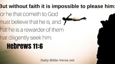 Without Faith It Is Impossible to Please God - Hebrews 11:6 11 BW6Zp99