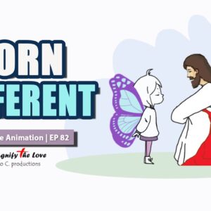 BORN DIFFERENT | THE LORD IS GOOD TO ALL | God's Love Animation EP 82