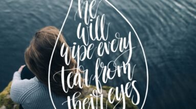He Will Wipe Every Tear From Their Eyes - Revelation 21:4 17 k25wKh4