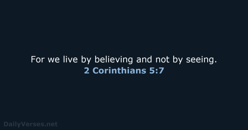 For We Live by Faith Not by Sight - 2 Corinthians 5:7 2 ziXwTRB