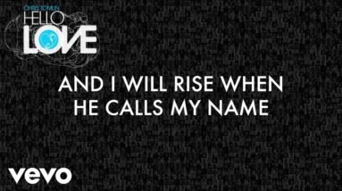 Chris Tomlin - I Will Rise (Lyric Video)