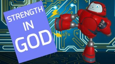 Ephesians 6:10 - Be Strong in the Lord and in His Mighty Power 8 Gizmo's Daily Bible Byte - 105 - Ephesians 6:10 - Strength In God