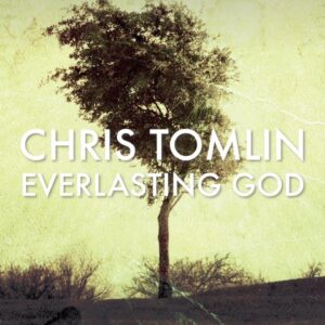 Chris Tomlin - Everlasting God (Lyric Video)