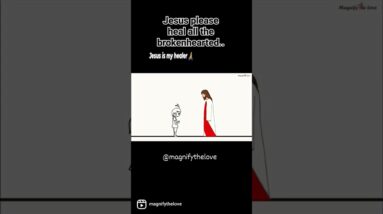 Jesus Heal All The Brokenhearted #jesus #healing #new #viral #love #broken #shorts