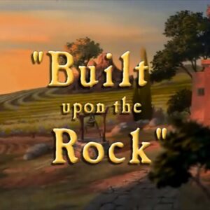 Built Upon the Rock 2004|Animation Christian Movies|Bible Stories