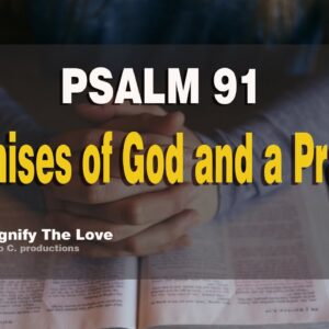 Psalm 91 - Promises of God and a Powerful Prayer Of Protection