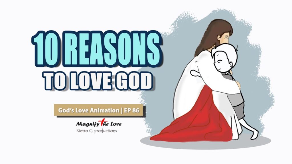 10 Heartfelt Reasons to Love God Unconditionally 1 10 Reason to Love God | God Loves You, Do You Love Him? #jesus