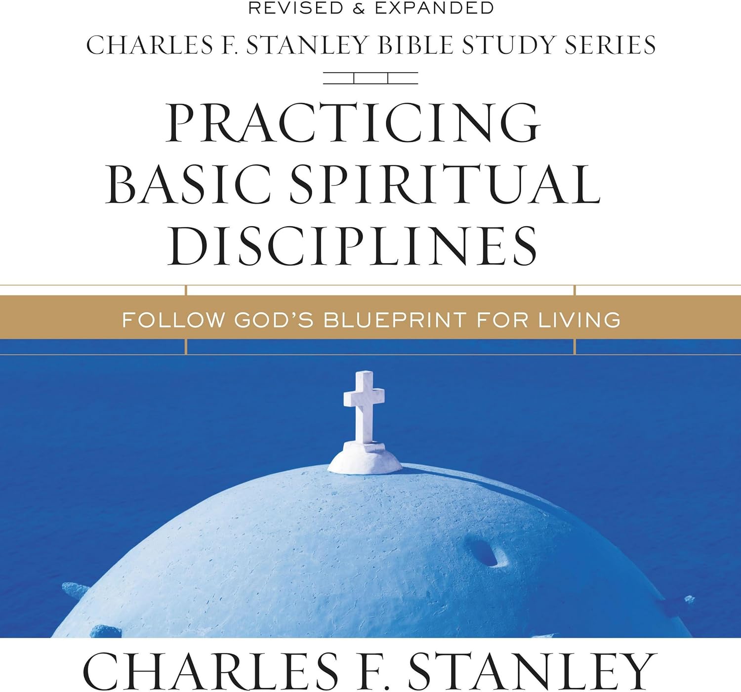 Practicing Basic Spiritual Disciplines: Audio Bible Studies: Follow Gods Blueprint for Living