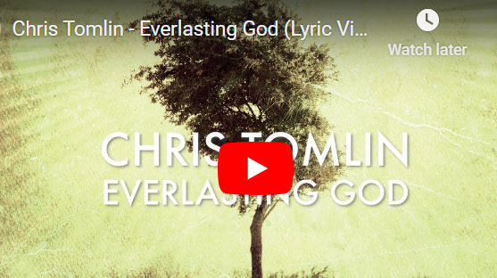 Chris Tomlin Everlasting God Lyric Video