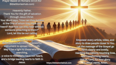 Prayer for Bible Stories Hub - Dedicating This Platform to God's Mission (Based on Romans 10:14) 18 Bible Stories Hub Prayer