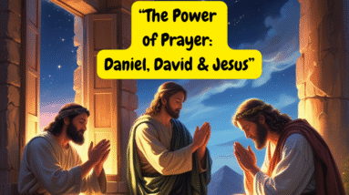 Men Who Prayed and Changed the World: Daniel, David, and Jesus 33 Prayer1
