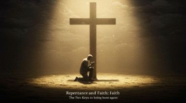 Repentance and Faith: The Two Keys to Being Born Again 26 Image fx 2 14
