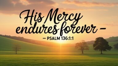 His Mercy Endures Forever – Psalm 136:1 Explained 2 Leonardo Phoenix 10 A serene sunrise unfolds over a vast green 2