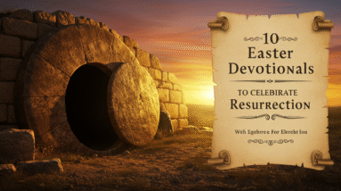 10 Easter Devotionals to Celebrate the Resurrection 2 Image fx 13 3