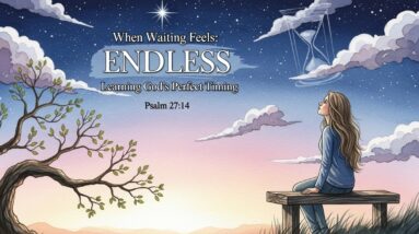 When Waiting Feels Endless: Learning God’s Perfect Timing - Psalm 27:14 2 Image fx 11 3